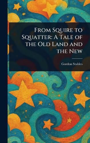 Cover image for From Squire to Squatter