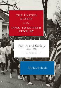 Cover image for The United States in the Long Twentieth Century: Politics and Society since 1900