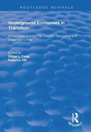 Underground Economies in Transition: Unrecorded activity, tax evasion, corruption and organized crime