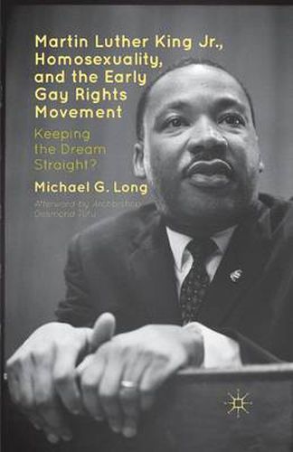 Martin Luther King Jr., Homosexuality, and the Early Gay Rights Movement: Keeping the Dream Straight?