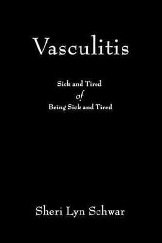 Cover image for Vasculitis: Sick and Tired of Being Sick and Tired