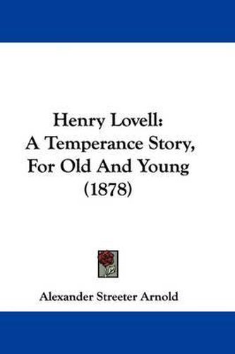 Henry Lovell: A Temperance Story, for Old and Young (1878)