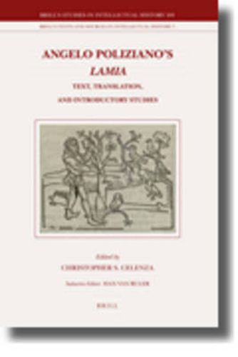 Angelo Poliziano's Lamia: Text, Translation, and Introductory Studies