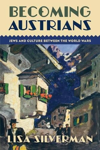 Cover image for Becoming Austrians: Jews and Culture between the World Wars