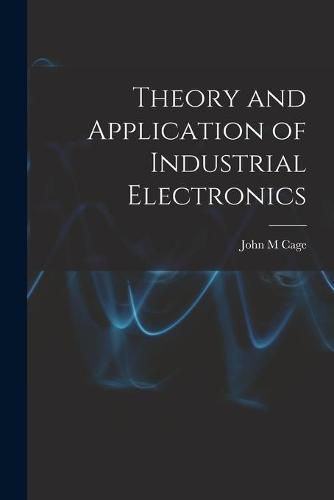 Cover image for Theory and Application of Industrial Electronics