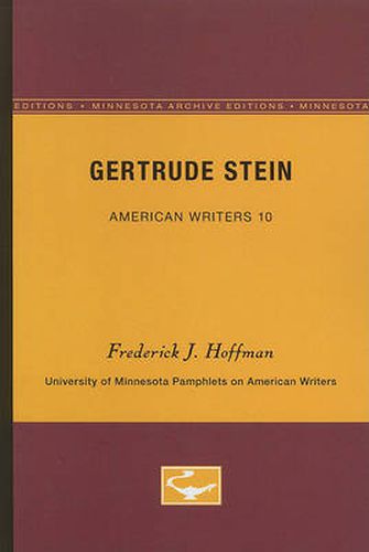 Gertrude Stein - American Writers 10: University of Minnesota Pamphlets on American Writers