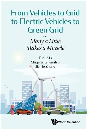 From Vehicles To Grid To Electric Vehicles To Green Grid: Many A Little Makes A Miracle