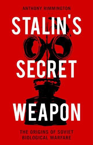 Cover image for Stalin's Secret Weapon: The Origins of Soviet Biological Warfare