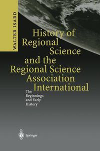 Cover image for History of Regional Science and the Regional Science Association International: The Beginnings and Early History