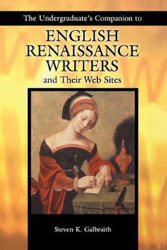 Cover image for The Undergraduate's Companion to English Renaissance Writers and Their Web Sites