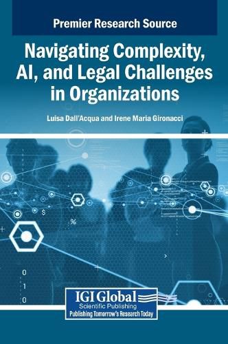 Cover image for Navigating Complexity, AI, and Legal Challenges in Organizations