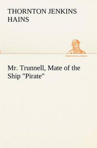 Cover image for Mr. Trunnell, Mate of the Ship Pirate