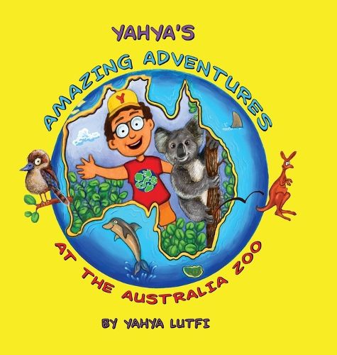 Cover image for Yahya's Amazing Adventures at the Australia Zoo