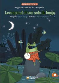 Cover image for Le Crapaud Et Son Solo de Banjo: Les Grandes Chansons Des Tout-Petits