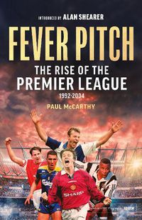 Cover image for Fever Pitch: The Rise of the Premier League 1992-2004