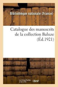 Cover image for Catalogue Des Manuscrits de la Collection Baluze