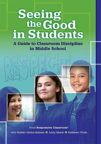 Cover image for Seeing the Good in Students: A Guide to Classroom Discipline in Middle School