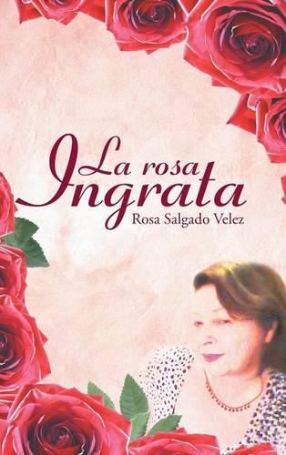 Cover image for La rosa ingrata