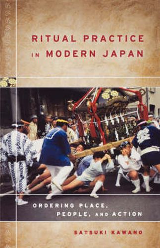 Cover image for Ritual Practice in Modern Japan: Ordering Place, People, and Action