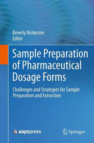 Cover image for Sample Preparation of Pharmaceutical Dosage Forms: Challenges and Strategies for Sample Preparation and Extraction