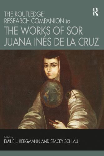 Cover image for The Routledge Research Companion to the Works of Sor Juana Ines de la Cruz