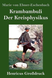 Cover image for Krambambuli / Der Kreisphysikus (Grossdruck): Zwei Erzahlungen