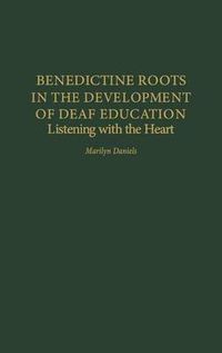 Cover image for Benedictine Roots in the Development of Deaf Education: Listening with the Heart