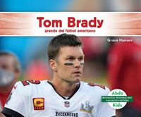 Cover image for Tom Brady: Grande del Futbol Americano