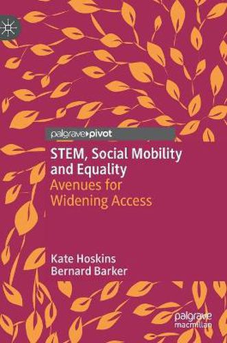 STEM, Social Mobility and Equality: Avenues for Widening Access