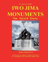 Cover image for Iwo Jima Monuments: The Untold Story