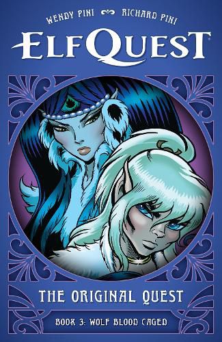 Cover image for ElfQuest: The Original Quest: Book 3--Wolf Blood Caged