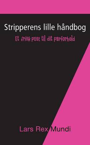 Cover image for Stripperens lille handbog: Et frisk pust til dit parforhold