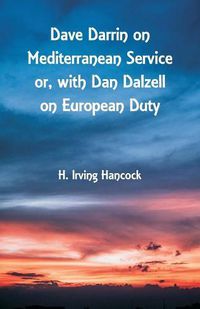 Cover image for Dave Darrin on Mediterranean Service: With Dan Dalzell on European Duty