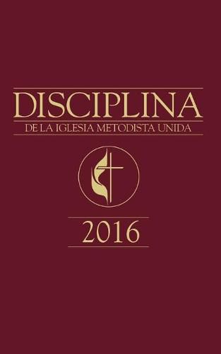 Cover image for The Book of Discipline Umc 2016 Spanish