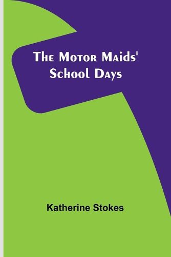 The Motor Maids' School Days