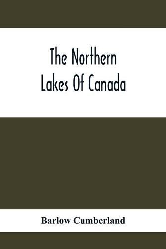 Cover image for The Northern Lakes Of Canada