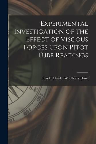 Cover image for Experimental Investigation of the Effect of Viscous Forces Upon Pitot Tube Readings