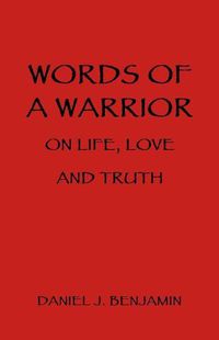 Cover image for Words of a Warrior on Life, Love and Truth