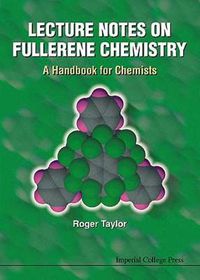 Cover image for Lecture Notes On Fullerene Chemistry: A Handbook For Chemists