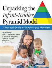 Cover image for Unpacking the Infant-Toddler Pyramid Model