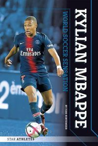 Cover image for Kylian Mbappe: World Soccer Sensation