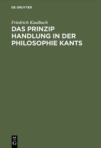 Cover image for Das Prinzip Handlung in der Philosophie Kants