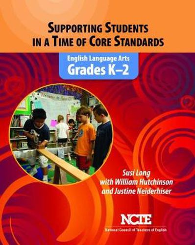 Cover image for Supporting Students in a Time of Core Standards: English Language Arts, Grades PreK-2