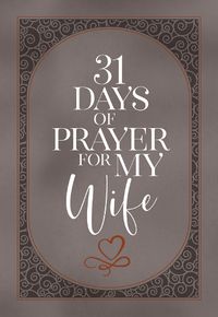 Cover image for 31 Days of Prayer for My Wife