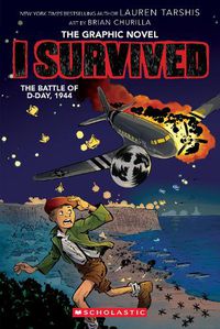 Cover image for I Survived The Battle Of D-Day, 1944 (The Graphic Novel)