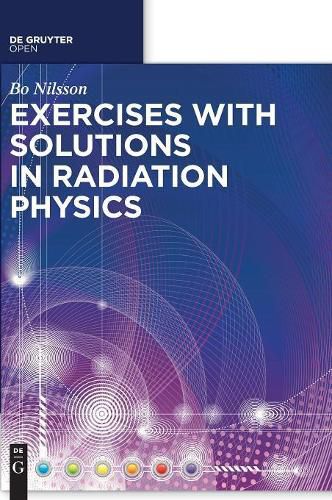 Cover image for Exercises with Solutions in Radiation Physics