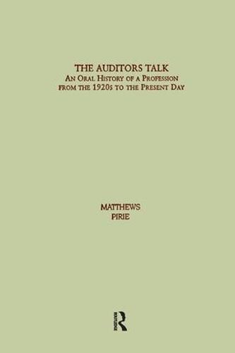 Cover image for The Auditors Talk: An Oral History of a Profession from the 1920s to the Present Day