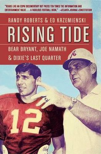 Cover image for Rising Tide: Bear Bryant, Joe Namath, and Dixie's Last Quarter