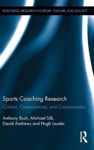 Cover image for Sports Coaching Research: Context, Consequences, and Consciousness