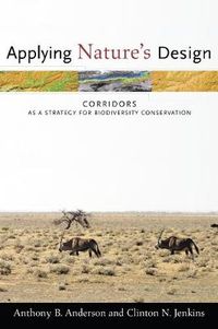 Cover image for Applying Nature's Design: Corridors as a Strategy for Biodiversity Conservation